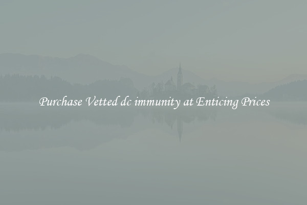 Purchase Vetted dc immunity at Enticing Prices