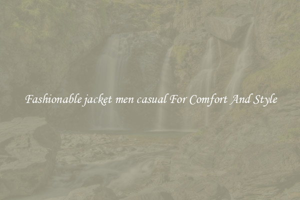 Fashionable jacket men casual For Comfort And Style