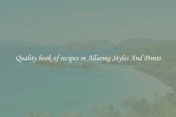 Quality book of recipes in Alluring Styles And Prints