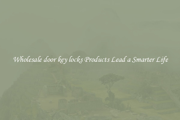 Wholesale door key locks Products Lead a Smarter Life