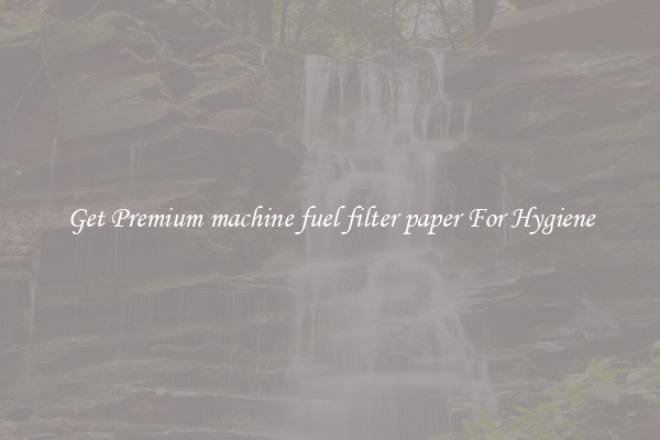 Get Premium machine fuel filter paper For Hygiene