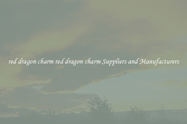 red dragon charm red dragon charm Suppliers and Manufacturers