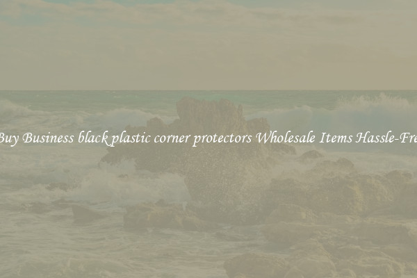 Buy Business black plastic corner protectors Wholesale Items Hassle-Free