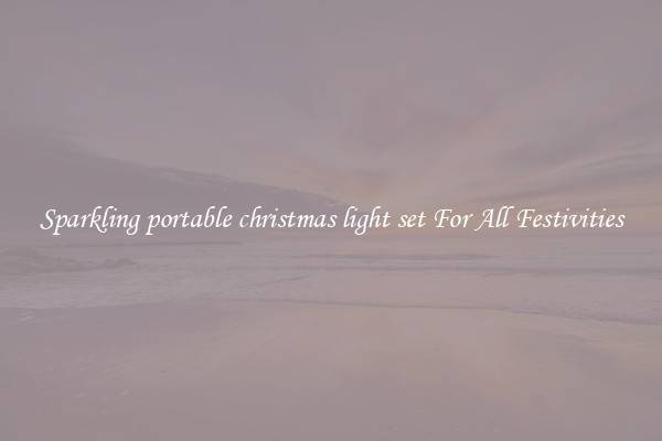 Sparkling portable christmas light set For All Festivities