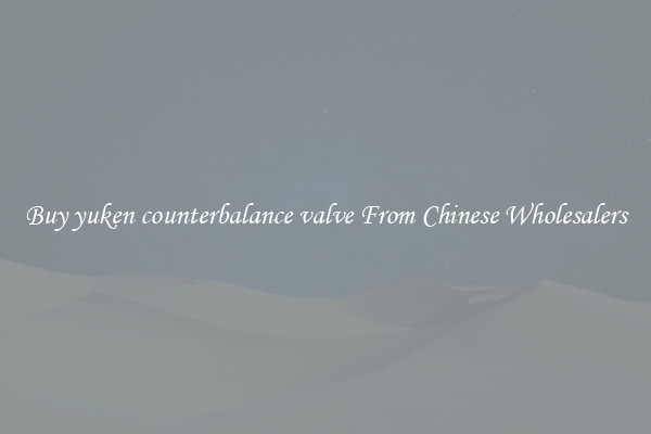 Buy yuken counterbalance valve From Chinese Wholesalers