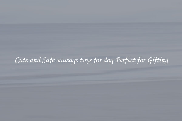 Cute and Safe sausage toys for dog Perfect for Gifting