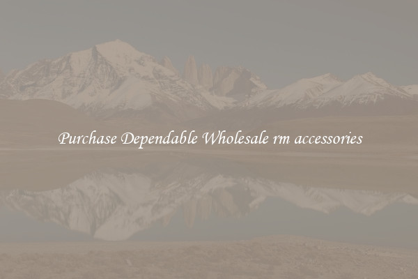 Purchase Dependable Wholesale rm accessories