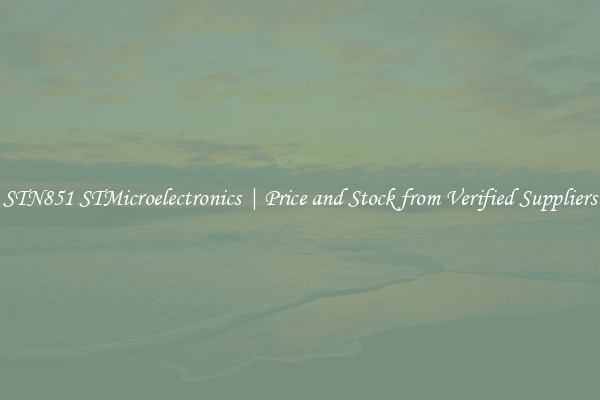 STN851 STMicroelectronics | Price and Stock from Verified Suppliers