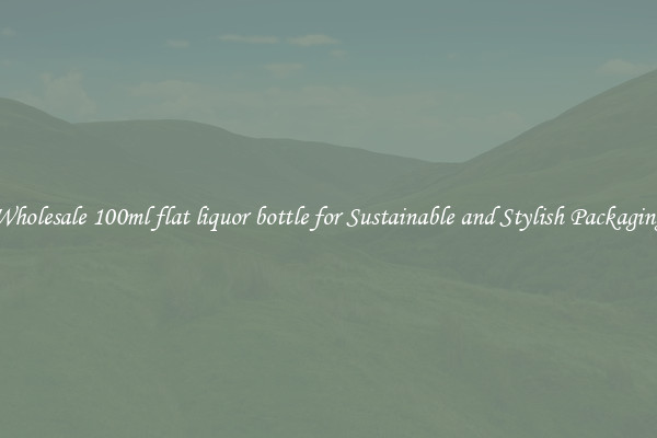 Wholesale 100ml flat liquor bottle for Sustainable and Stylish Packaging
