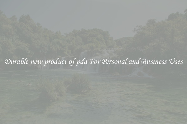 Durable new product of pda For Personal and Business Uses