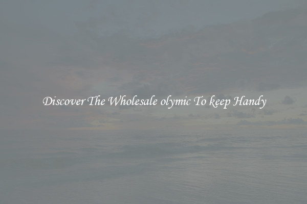 Discover The Wholesale olymic To keep Handy