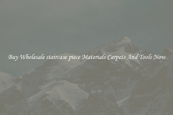 Buy Wholesale staircase piece Materials Carpets And Tools Now