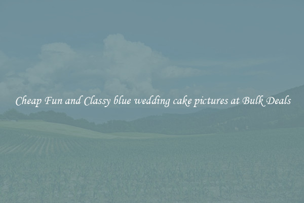 Cheap Fun and Classy blue wedding cake pictures at Bulk Deals
